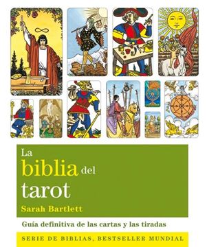 La biblia del tarot "Guía definitiva de las cartas y las tiradas"