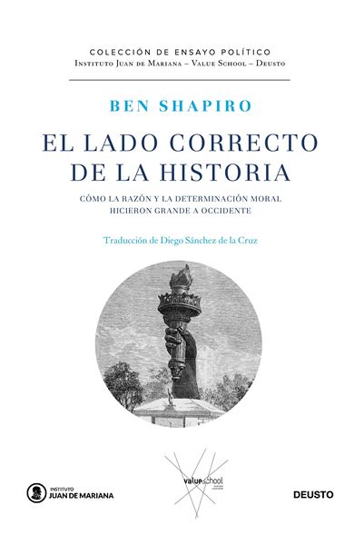 El lado correcto de la historia "Cómo la razón y la determinación moral hicieron grande a Occidente"