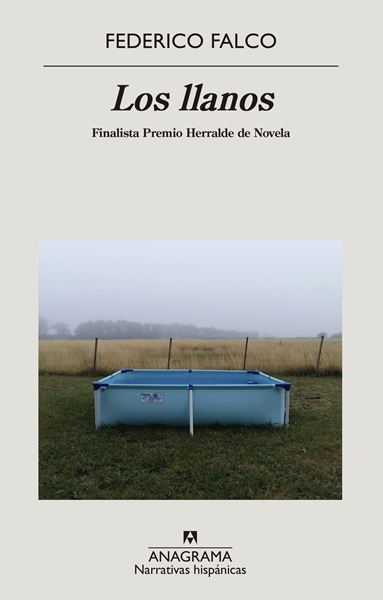 Los llanos, 2020 "Finalista Premio Herralde de Novela"
