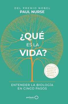 ¿Qué es la vida?, 2020 "Entender la biología en cinco pasos"