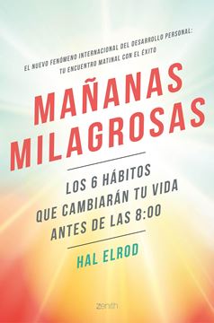 Mañanas milagrosas "Los 6 hábitos que cambiarán tu vida antes de las 8:00"