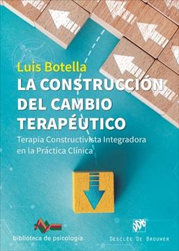 Construcción del cambio terapéutico, La "Terapia Constructivista Integradora en la práctica clínica"