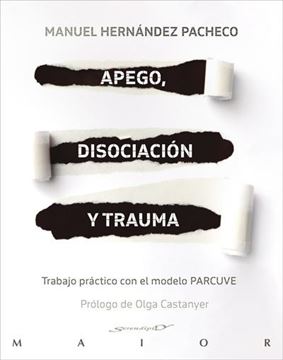 Apego, disociación y trauma. Trabajo práctico con el modelo PARCUVE, 2020