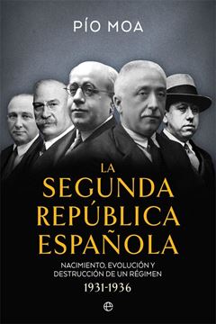 La Segunda República Española, 2020 "Nacimiento, evolución y destrucción de un régimen 1931-1936"