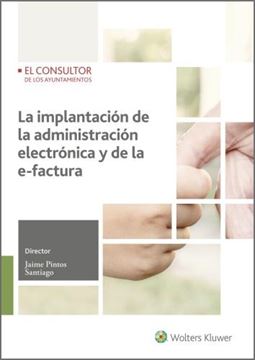Implantación de la administración electrónica y de la e-factura , La, 2ª ed, 2020