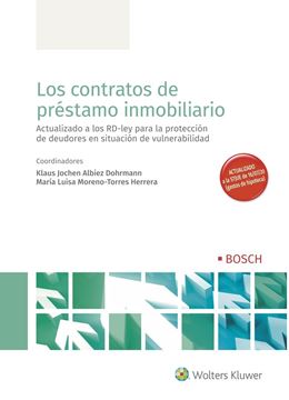 Los contratos de préstamo inmobiliario, 2020 "Actualizado a los RD-ley para la protección de deudores en situación de"