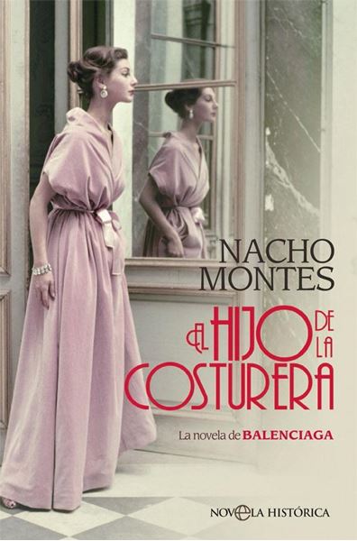 Hijo de la Costurera, El "La Novela de Balenciaga"