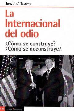 Internacional del Odio, La "¿Como se Construye? ¿Como se Deconstruye?"