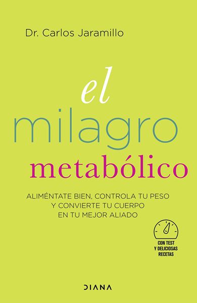 Milagro metabólico, El "Aliméntate bien, controla tu peso y convierte tu cuerpo en tu mejor alia"