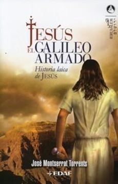 Jesús. El Galileo armado "Historia laica de Jesús"