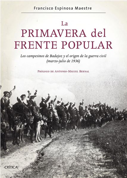 Primavera del Frente Popular, La, 2020 "Los campesinos de Badajoz y el origen de la guerra civil (marzo-julio de"