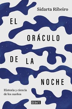 Oráculo de la noche, El, 2021 "Historia y ciencia de los sueños"