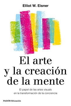 El arte y la creación de la mente, 2021 "El papel de las artes visuales en la transformación de la conciencia"