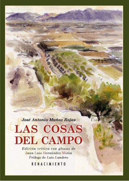 Las cosas del campo "Edición crítica y glosas a cargo de Juan Luis Hernández Mirón"