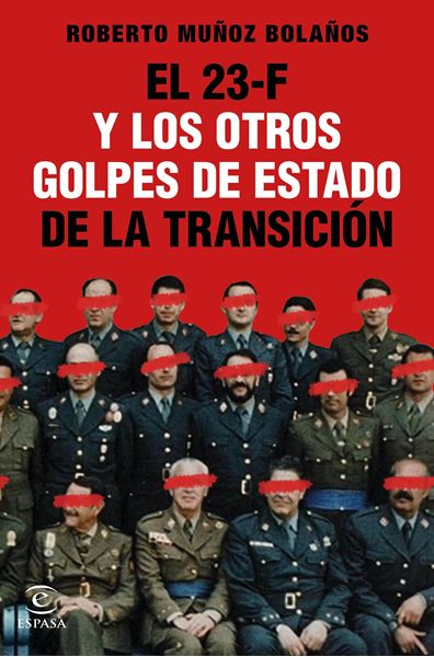 El 23-F y los otros golpes de Estado de la Transición, 2021