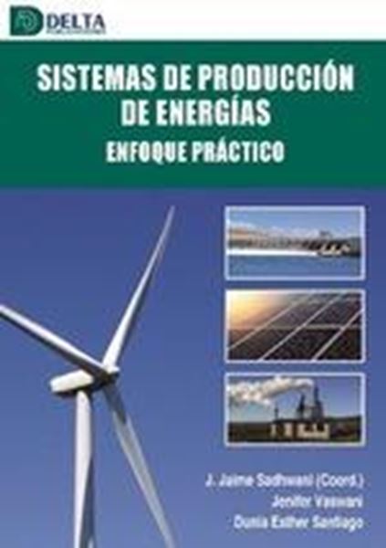 Sistemas de producción de energías  "Enfoque práctico"