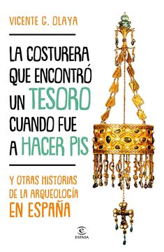 Costurera que encontró un tesoro cuando fue a hacer pis, La "y otras historias de la arqueología en España"