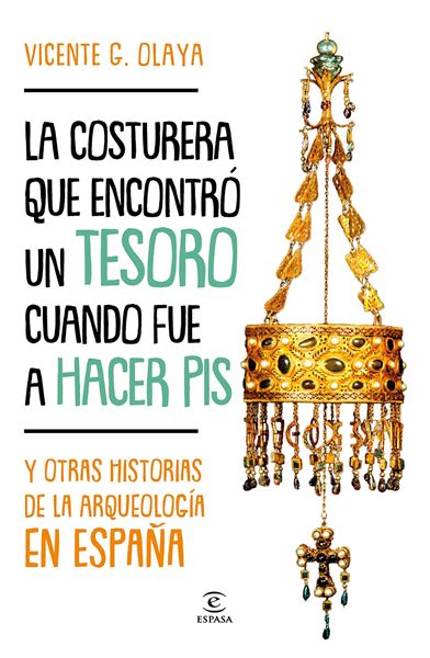 Costurera que encontró un tesoro cuando fue a hacer pis, La "y otras historias de la arqueología en España"