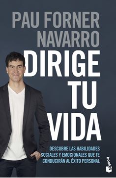 Dirige tu vida "Descubre las habilidades sociales y emocionales que te conducirán al éxi"