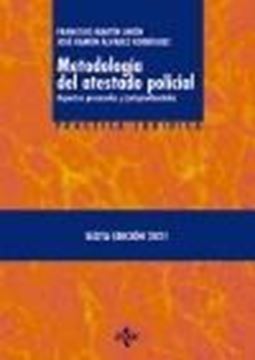 Metodología del atestado policial, 6ª Ed, 2021 "Aspectos procesales y jurisprudenciales"