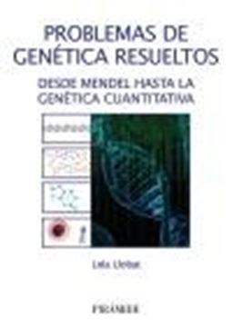 Problemas de genética resueltos "Desde Mendel hasta la Genética Cuantitativa"