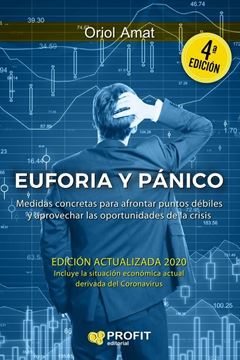 Euforia y pánico, 4ª ed, 2021 "Entendiendo las crisis, sus amenazas y sus oportunidades"