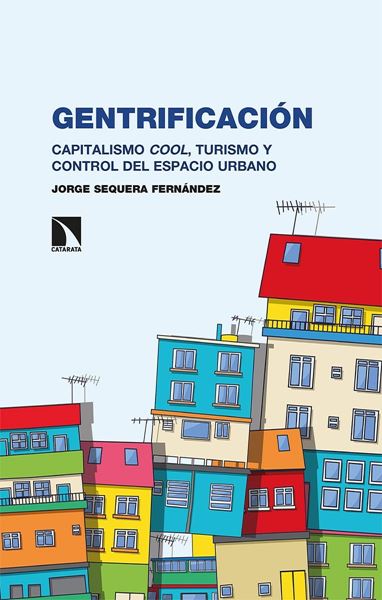 Gentrificación "Capitalismo cool, turismo y control del espacio urbano"