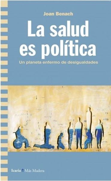 La salud es política "Un planeta enfermo de desigualdades"