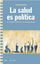 La salud es política "Un planeta enfermo de desigualdades"