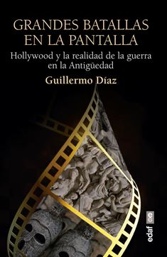 Grandes batallas en la pantalla, 2021 "Hollywood y la realidad de la guerra en la Antigüedad"