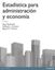 Estadística para Administración y Economía
