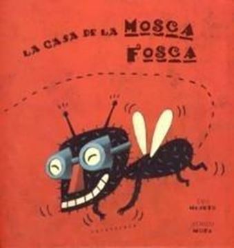 Casa de la mosca fosca, La