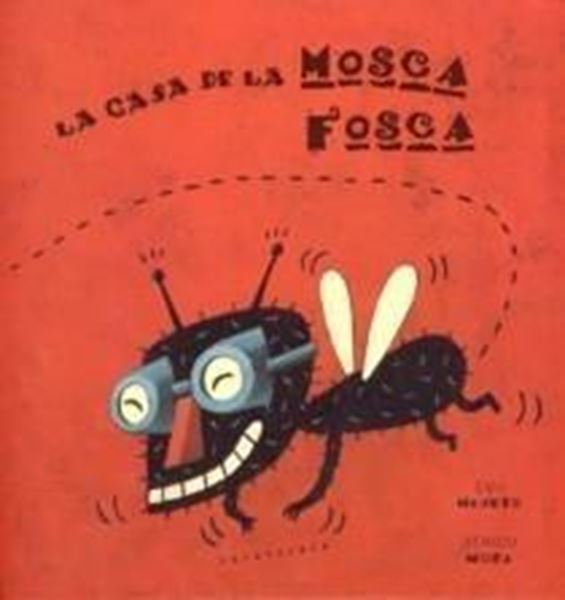 Casa de la mosca fosca, La