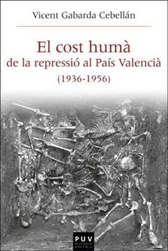 El cost humà de la repressió al País Valencià (1936-1956)