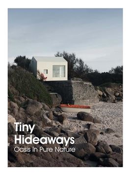 TINY HIDEAWAYS. Oasis In Pure Nature