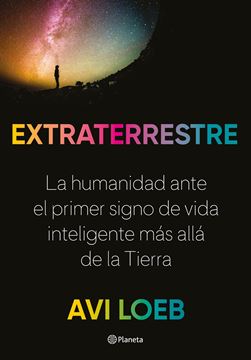 Extraterrestre, 2021 "La humanidad ante el primer signo de vida inteligente más allá de la Tierra"