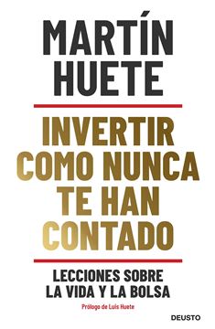 Invertir como nunca te han contado "Lecciones sobre la vida y la bolsa"