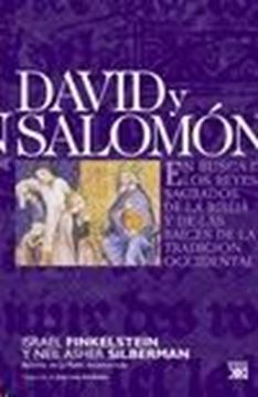 David y Salomón "En busca de los reyes sagrados de la biblia y de las raíces..."