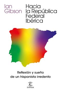Hacia la República Federal Ibérica, 2021 "Reflexión y sueño de un hispanista irredento"