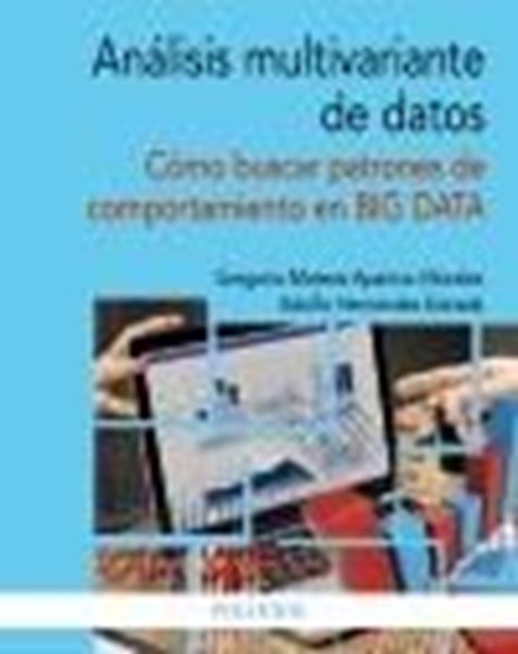 Análisis multivariante de datos "Cómo buscar patrones de comportamiento en BIG DATA"