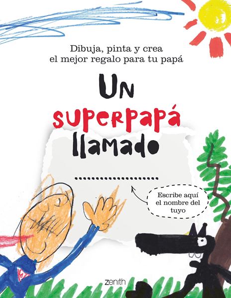 Un superpapá llamado... "Dibuja, pinta y crea el mejor regalo para tu papá"