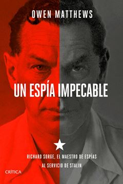 Un espía impecable "Richard Sorge, el maestro de espías al servicio de Stalin"