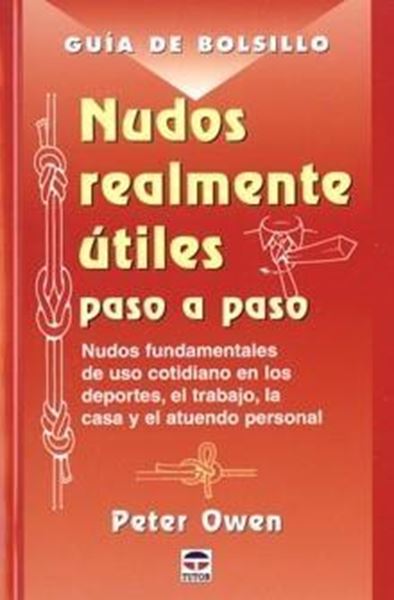 Nudos realmente útiles paso a paso "Nudos fundamentales de uso cotidiano en los deportes..."