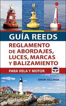 Guía REEDS reglamento de abordajes, luces, marcas y balizamiento "Para vela y motor"