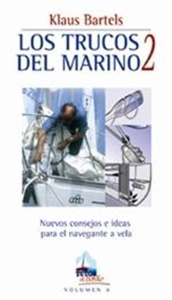 Los trucos del Marino 2 "Nuevos consejos e ideas para el navengante a vela"