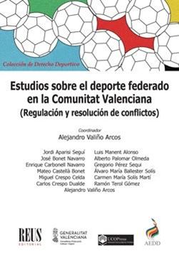 Estudios sobre el deporte federado en la Comunitat valenciana "Regulación y resolución de conflictos"