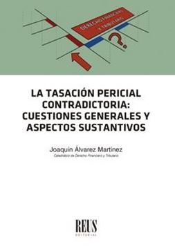 La tasación pericial contradictoria "Cuestiones generales y aspectos sustantivos"