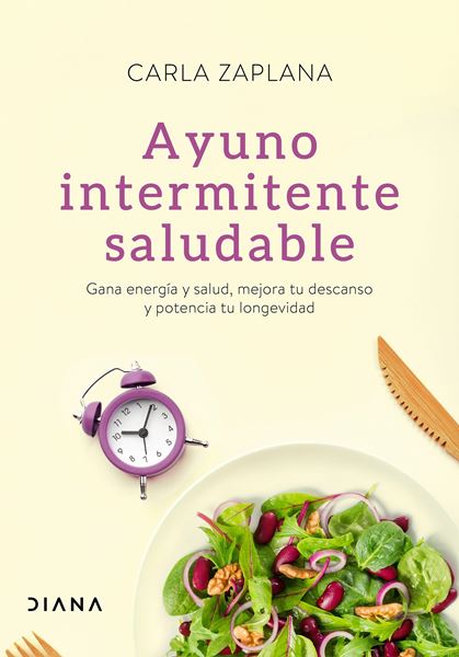 Ayuno intermitente saludable, 2021 "Gana energía y salud, mejora tu descanso y potencia tu longevidad"