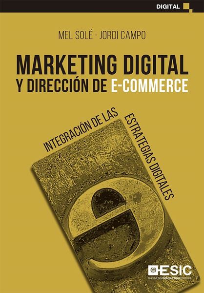 Marketing digital y dirección de e-commerce, 2021 "Integración de las estrategias digitales"