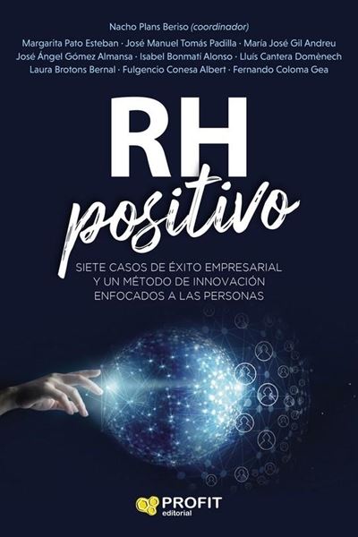 RH Positivo "Siete casos de éxito empresarial y un método de innovación enfocados en las personas"